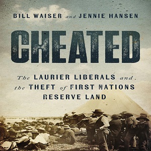 Book - Cheated: The Laurier Liberals and the Theft of First Nations Reserve Land by Bill Waiser and Jennie Hansen