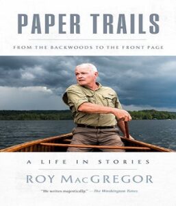 Book - Paper Trails by Roy MacGregor