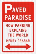 Book -- Paved Paradise by Henry Grabar