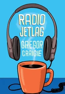 Book: Radio Jet Lag by Gregor Craigie