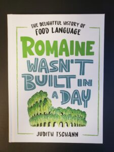 Book - Romaine Wasn't Built in A Day by Judith Tschann