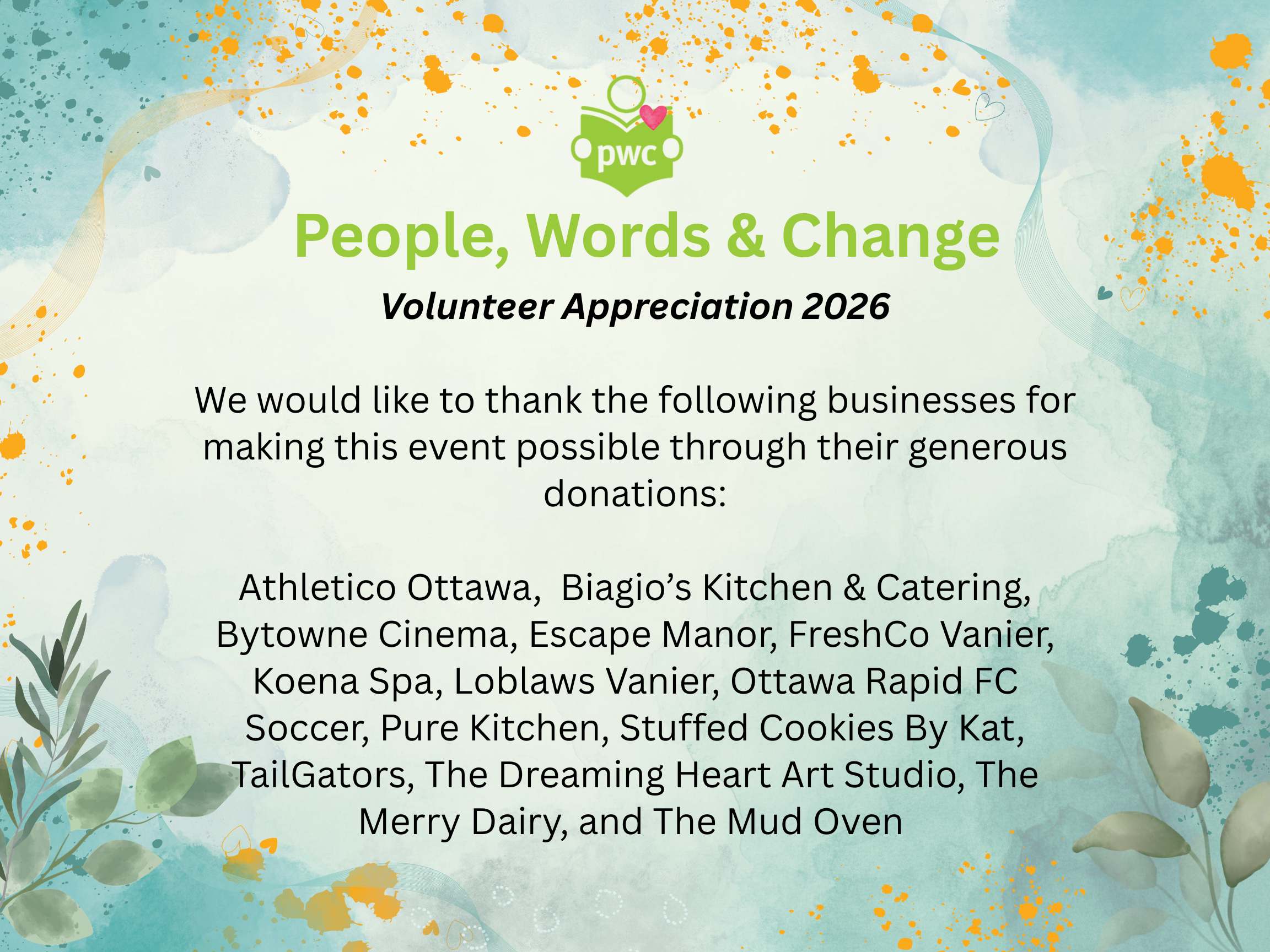 poster reading: Volunteer Appreciation 2026 We would like to thank the following businesses for making this event possible through their generous donations: Athletico Ottawa, Biagio’s Kitchen & Catering, Bytowne Cinema, Escape Manor, FreshCo Vanier, Koena Spa, Loblaws Vanier, Ottawa Rapid FC Soccer, Pure Kitchen, Stuffed Cookies By Kat, TailGators, The Dreaming Heart Art Studio, The Merry Dairy, and The Mud Oven